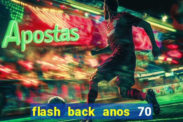 flash back anos 70 80 90 internacional download